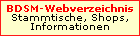 BDSM-Webverzeichnis - Stammtische, Shops, Informationen